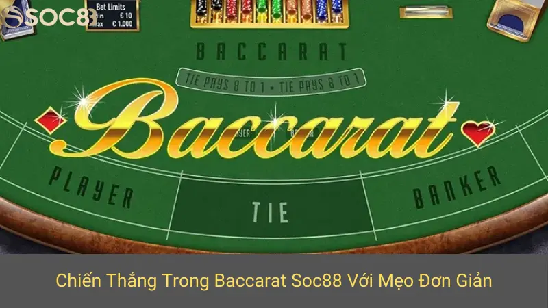 Chiến Thắng Trong Baccarat Soc88 Với Mẹo Đơn Giản