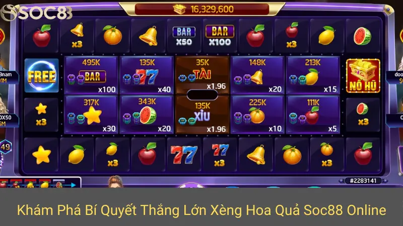 Khám Phá Bí Quyết Thắng Lớn Xèng Hoa Quả Soc88 Online